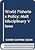 World fisheries policy;: Multidisciplinary views (Public policy issues in resource management)