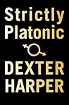 Strictly Platonic