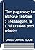 The yoga way to release ten...