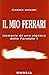 Il mio Ferrari: Memorie di una signora della Formula 1 (Italian Edition)
