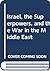 Israel, the Superpowers, and the War in the Middle East