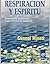 Respiracion y espiritu/ Breath and Spirit (Miscelanea) (Spanish Edition)