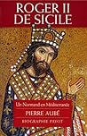 Roger II de Sicile: un normand en Méditerranée