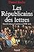 Les Républicains des lettres (French Edition)