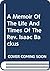 A Memoir Of The Life And Ti...