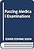 Passing medical examinations: A handbook for final qualifying and postgraduate examinations and for all their examiners