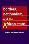 Borders Nationalism And The African State