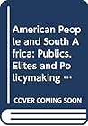 The American people and South Africa: Publics, elites, and policymaking processes