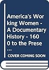 America's Working Women - A Documentary History - 1600 to the Present