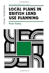 Local Plans in British Land Use Planning Local Plans in British Land Use Planning