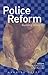 Police Reform by Tim Prenzler