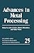 Advances in Metal Processing (Sagamore Army Materials Research Conference Proceedings)