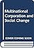 The Multinational corporation and social change (Praeger special studies in international economics and development)