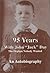 95 Years With John "Jack" Day: The Orphan Nobody Wanted