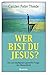Wer bist du, Jesus? Schlagl...