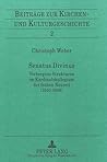 Senatus Divinus: Verborgene Strukturen im Kardinalskollegium der frühen Neuzeit (1500-1800) (Beiträge zur Kirchen- und Kulturgeschichte) (German Edition)