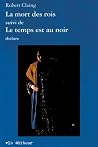 mort des rois ; suivi de, Le temps est au noir: théâtre mort des rois ; suivi de, Le temps est au noir: théâtre