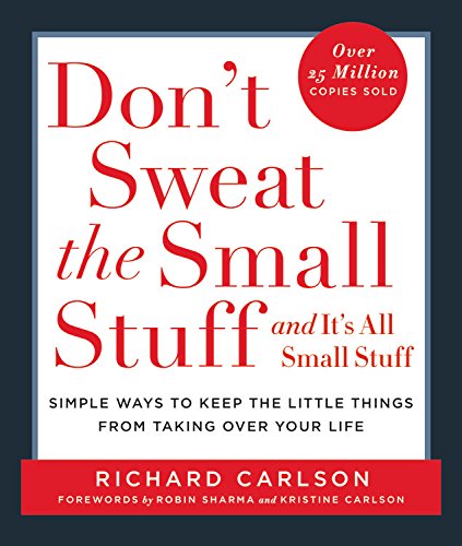 Don't Sweat the Small Stuff (PDF)and It's All Small Stuff Simple Ways to Keep the .....