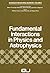 Fundamental Interactions in Physics and Astrophysics