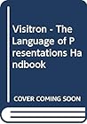 Visitron: The Language of Presentations: Handbook Visitron: The Language of Presentations: Handbook