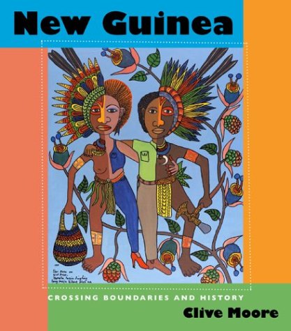 New Guinea: Crossing Boundaries and History (Hardcover)