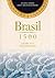 Brasil 1500: Quarenta documentos (Portuguese Edition)