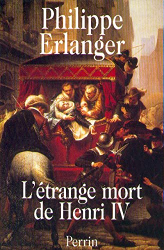 L'étrange mort de Henri IV (French Edition)