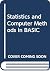 Statistics and computer methods in BASIC