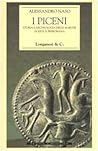 I Piceni: Storia e archeologia delle Marche in epoca preromana (Biblioteca di archeologia) (Italian Edition)