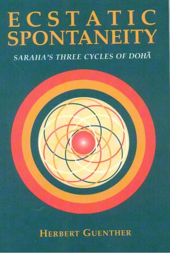 Ecstatic Spontaneity: Saraha's Three Cycles of Doha (Hardcover)