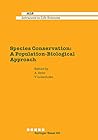 Species Conservation: A Population-Biological Approach (Advances in Life Sciences)