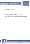 Ausspracheprobleme beim gesteuerten Fremdsprachenerwerb: Interimsphonetische Abweichungen in Abhängigkeit vom Aufgabentyp am Beispiel des Russischen ... Universitaires Européennes) (German Edition) Ausspracheprobleme beim gesteuerten Fremdsprachenerwerb: Interimsphonetische Abweichungen in Abhängigkeit vom Aufgabentyp am Beispiel des Russischen ... Universitaires Européennes) (German Edition)