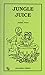 Jungle Juice by Judith Prior