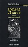 Indiens Jivaros : Histoire d'une mort programmée [May 02, 1997] Jean Patrick Costa