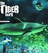 The Tiger Shark (The Underwater World of Sharks Series)