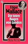 Die Toten Augen Von London by Edgar Wallace