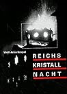 Reichskristallnacht: Der Judenpogrom vom 7. bis 10. November 1938--Urheber, Täter, Hintergründe : mit ausgewählten Dokumenten (Schriften der ... der Juden in Hessen) (German Edition) Reichskristallnacht: Der Judenpogrom vom 7. bis 10. November 1938--Urheber, Täter, Hintergründe : mit ausgewählten Dokumenten (Schriften der ... der Juden in Hessen) (German Edition)
