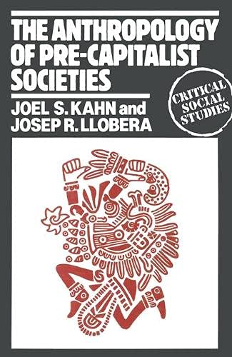 The Anthropology of pre-capitalist societies (Critical social studies)
