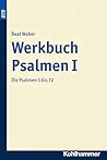 Werkbuch Psalmen: Die Psalmen 1 Bis 72 (German Edition) Werkbuch Psalmen: Die Psalmen 1 Bis 72 (German Edition)
