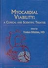 Myocardial Viability: A Clinical and Scientific Treatise
