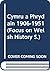 Cymru a Phrydain 1906-1951 (Focus on Welsh History) (Welsh Edition)