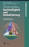 Nachhaltigkeit und Globalisierung: Herausforderungen und Handlungsansätze Nachhaltigkeit und Globalisierung: Herausforderungen und Handlungsansätze