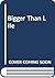 Bigger Than Life