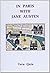 In Paris with Jane Austen: Three Literary Walks