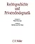 Rechtsgeschichte und Privatrechtsdogmatik by Reinhard Zimmermann