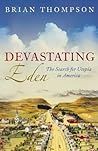 Devastating Eden : The Search for Utopia in America