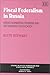 Fiscal Federalism in Russia: Intergovernmental Transfers and the Financing of Education (Studies in Fiscal Federalism and State-local Finance series)