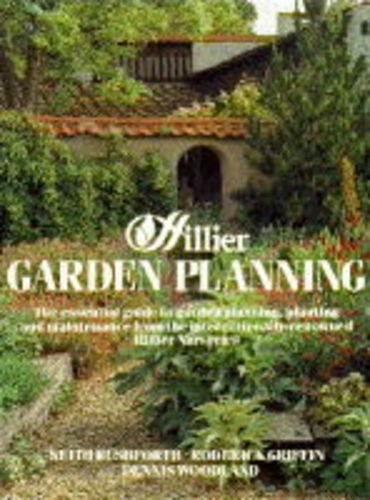 Hillier Garden Planning: The Essential Guide to Garden Planning, Planting and Maintenance from the Internationally Renowned Hillier Nurseries (Hardcover)