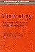Motivating: Helping Staff Achieve Peak Performance