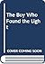 The Boy Who Found the Light